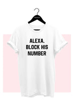 Load image into Gallery viewer, Alexa Block His Number Tee Shirt
